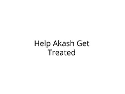 Help Akash Get Treated for Severe Injuries