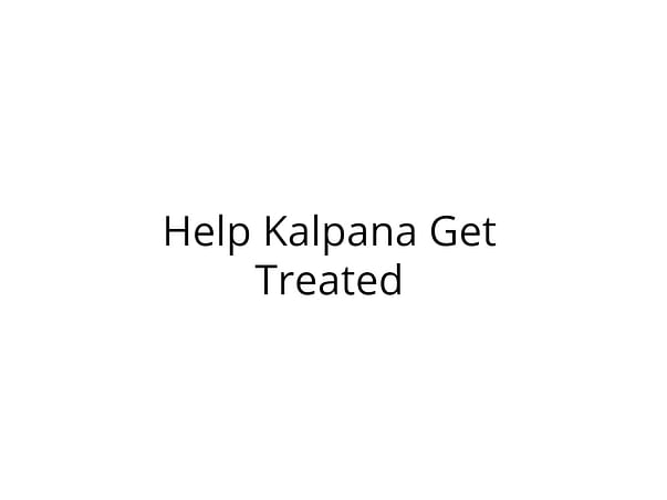 Help Kalpana Get Treated for Severe Injuries