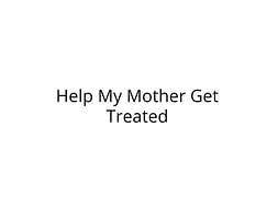 Help My Mother Fight Bone Metastases Cancer