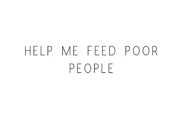 Help Me Feed Poor People