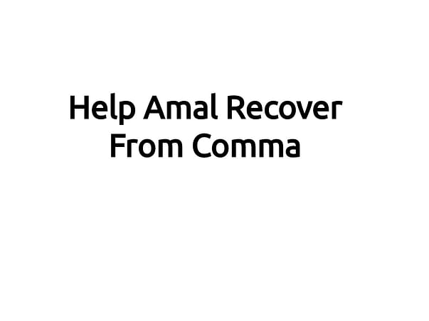 Help Amal Recover From Comma
