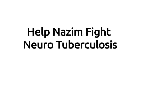 Help Nazim Fight Neuro Tuberculosis