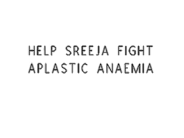 Help Sreeja Fight Aplastic Anaemia