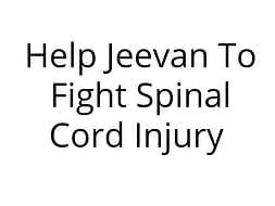 Help Jeevan To Fight Spinal Cord Injury