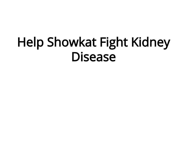 Help Showkat Fight Kidney Disease