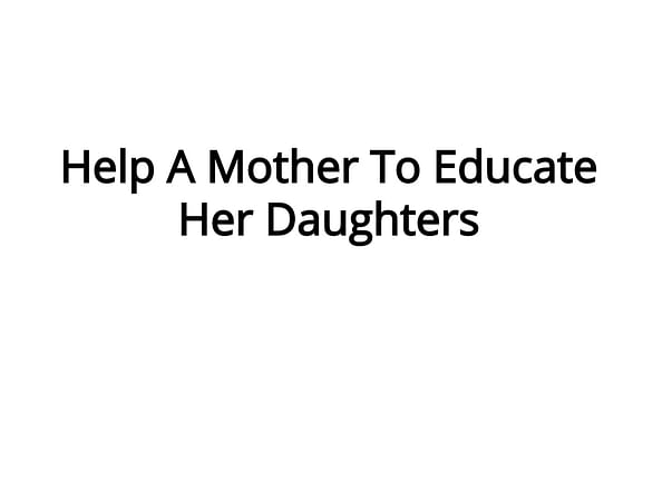 Help A Mother To Educate Her Daughters