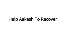 Help Aakash To Recover