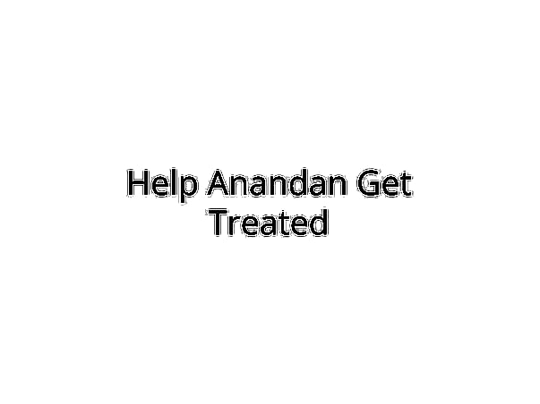 Help Anandan Get Treated for Blood Clot in Brain