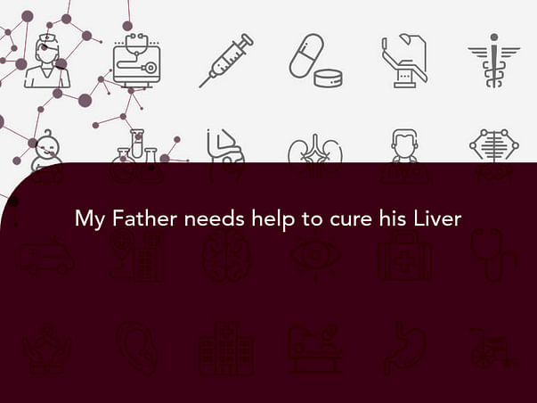 My Father needs help to cure his Liver