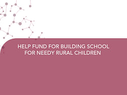 HELP FUND FOR BUILDING SCHOOL IN RURAL INDIA