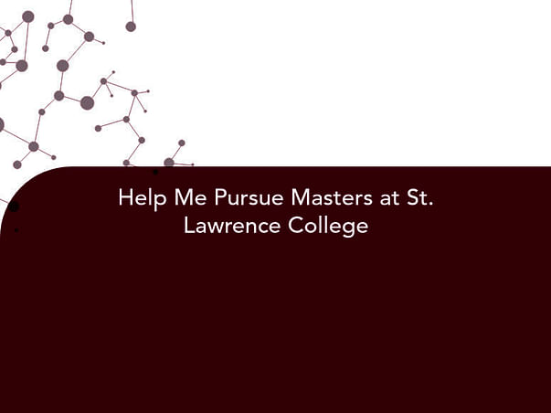 Help Me Pursue Masters at St. Lawrence College