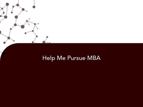 Help Me Pursue MBA