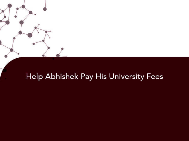 Help Abhishek Pay His University Fees