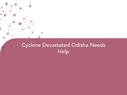 Cyclone Devastated Odisha Needs Help