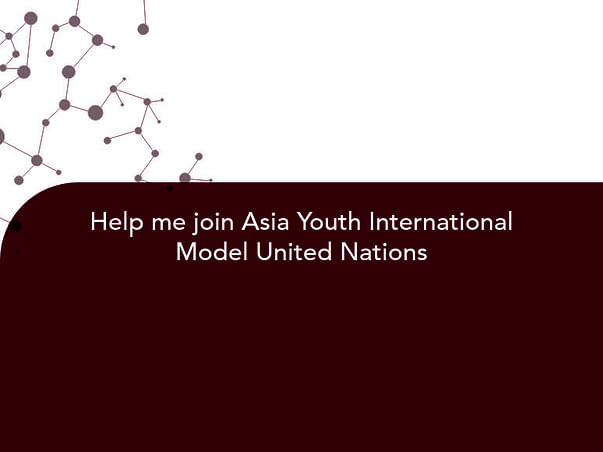Help me join Asia Youth International Model United Nations