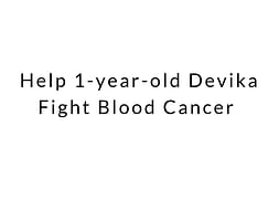 Help 1-year-old Fight Blood Cancer