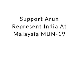 Support Arun Represent India At Malaysia MUN-19