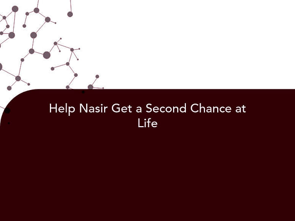 Help Nasir Get a Second Chance at Life