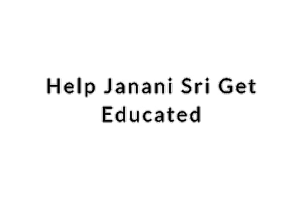 Help Janani Sri Get Educated