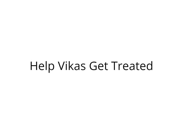 Help Vikas Fight Cancer