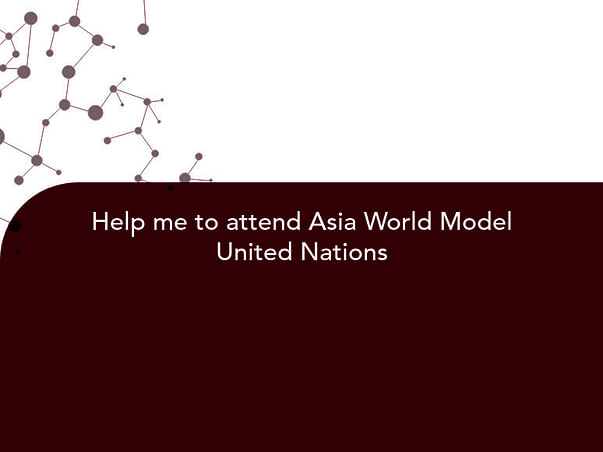 Help me to attend Asia World Model United Nations