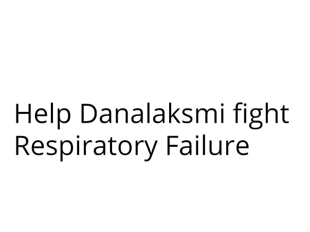 Help S.Dhanlakshmi fight Respiratory Problem