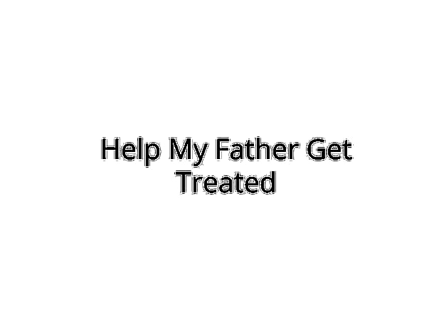 Help My Father Recover from a Fatal Accident
