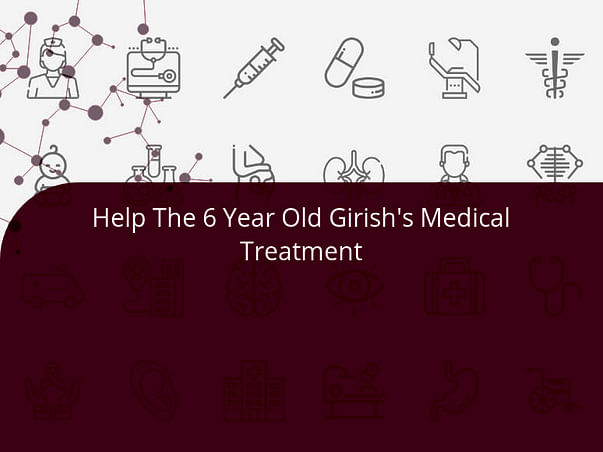 Help The 6 Year Old Girish's Medical Treatment