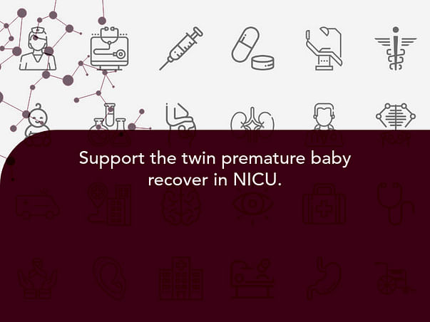 Support the twin premature baby recover in NICU.