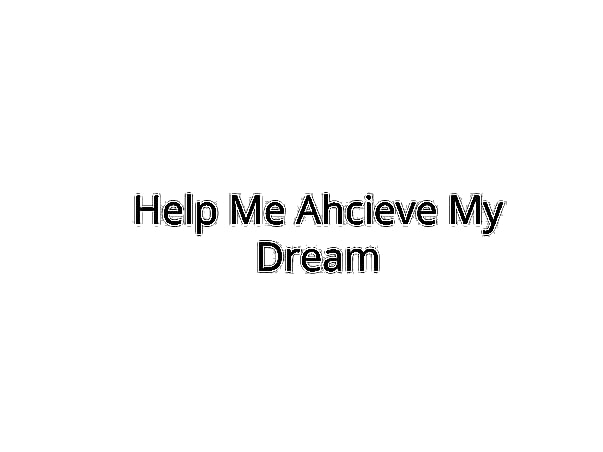 Help Me Pursue Higher Studies
