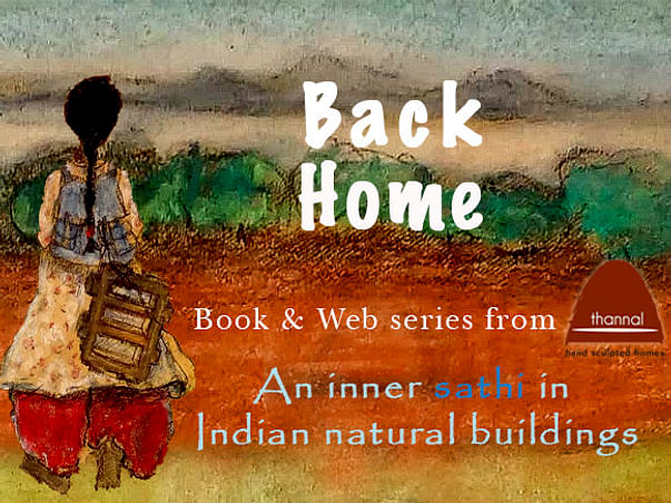 Back Home: Indian Natural Building Web Series & Book for saving Nature