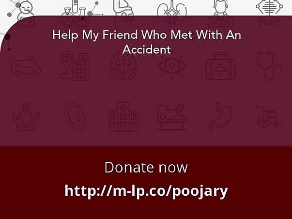 Help My Friend Who Met With An Accident