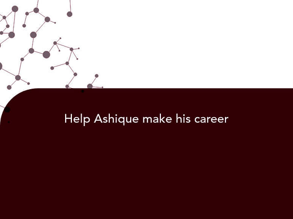 Help Ashique make his career
