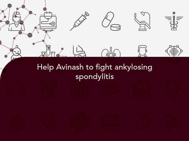 Help Avinash to fight ankylosing spondylitis
