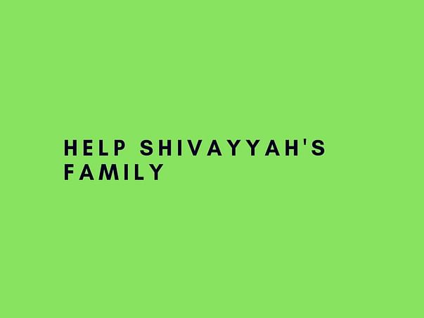 Help Shivayyah's Family