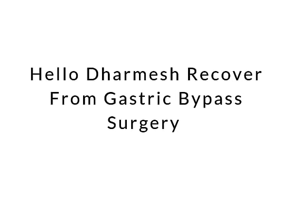 Help Dharmesh Undergo Gastric Bypass Surgery