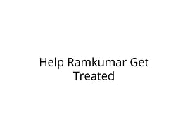 Help Ramkumar Get Treated for Severe Injuries in brain and hand.