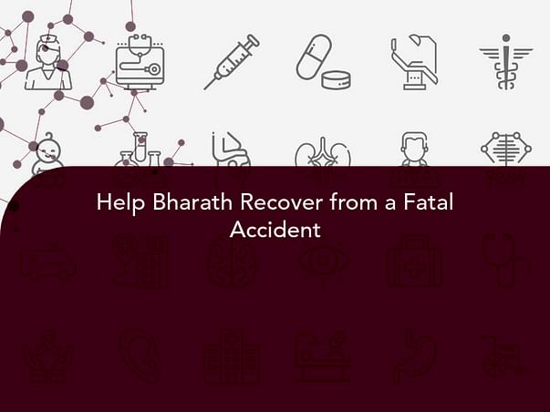 Help Bharath Recover from a Fatal Accident