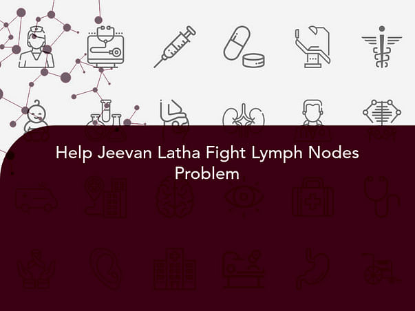 Help Jeevan Latha Fight Lymph Nodes Problem