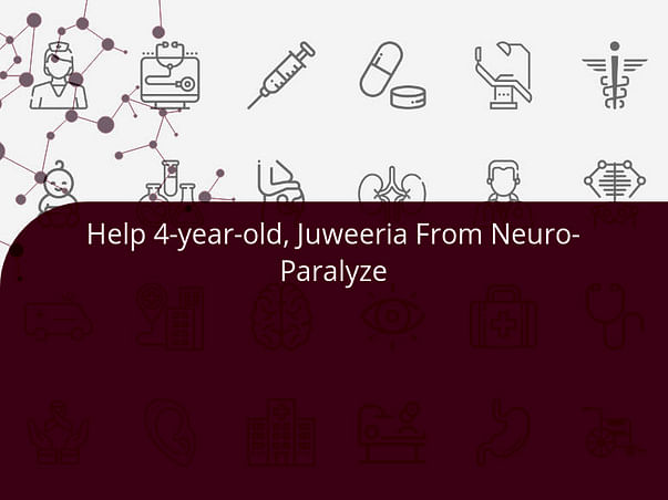 Help 4-year-old, Juweeria From Neuro-Paralyze