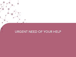 URGENT NEED OF YOUR HELP