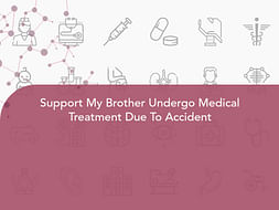Support My Brother Undergo Medical Treatment Due To Accident