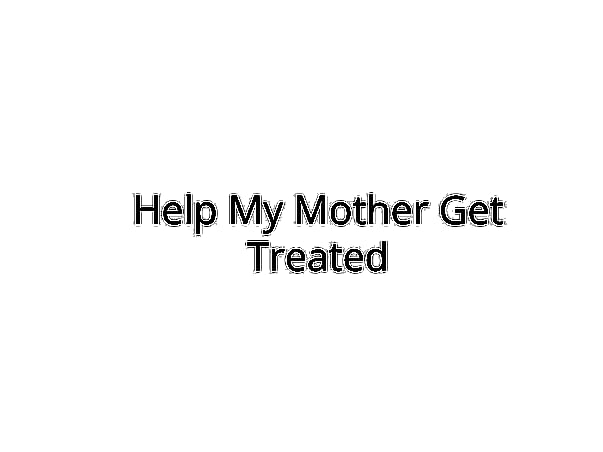 Help My Mother Fight Cancer