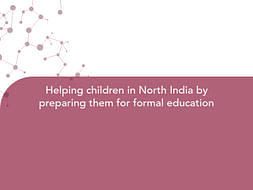 Helping children in North India by preparing them for formal education