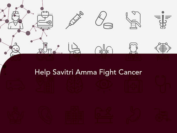 Help Savitri Amma Fight Cancer