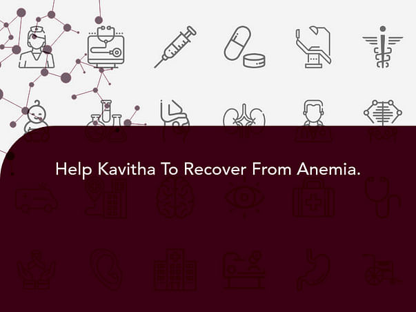 Help Kavitha To Recover From Anemia.
