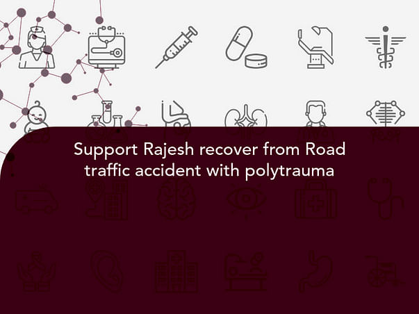 Support Rajan recover from Road traffic accident with polytrauma