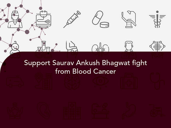 Support Saurav Ankush Bhagwat fight from Blood Cancer