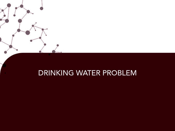 DRINKING WATER PROBLEM
