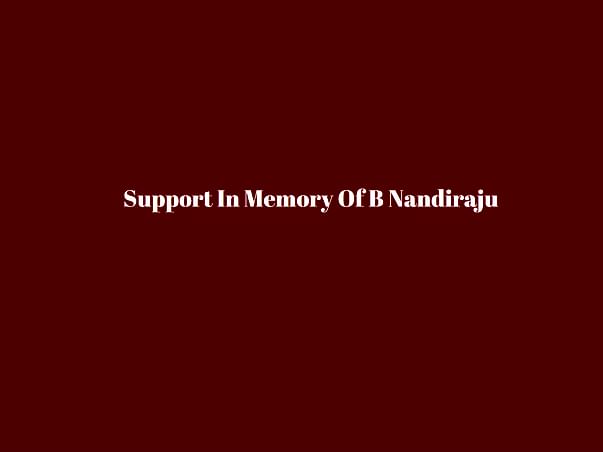 Support In Memory Of B Nandiraju